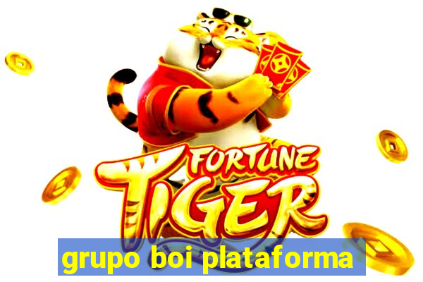 grupo boi plataforma